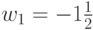 w_1 = -1 \frac{1}{2}